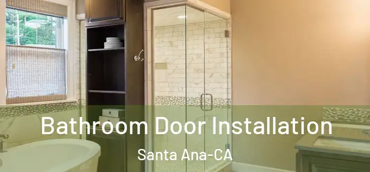  Bathroom Door Installation Santa Ana-CA
