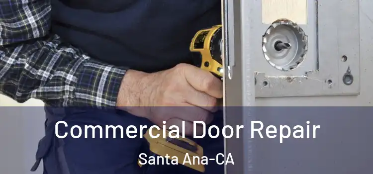  Commercial Door Repair Santa Ana-CA