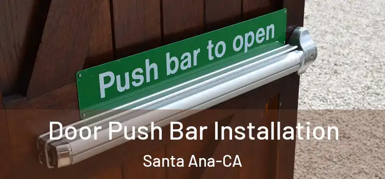  Door Push Bar Installation Santa Ana-CA