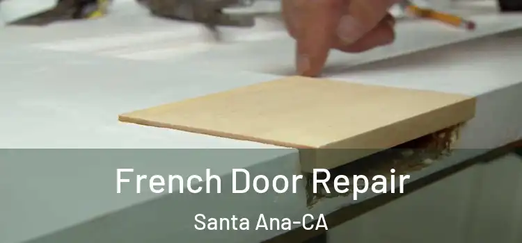  French Door Repair Santa Ana-CA