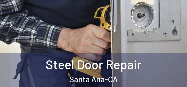  Steel Door Repair Santa Ana-CA